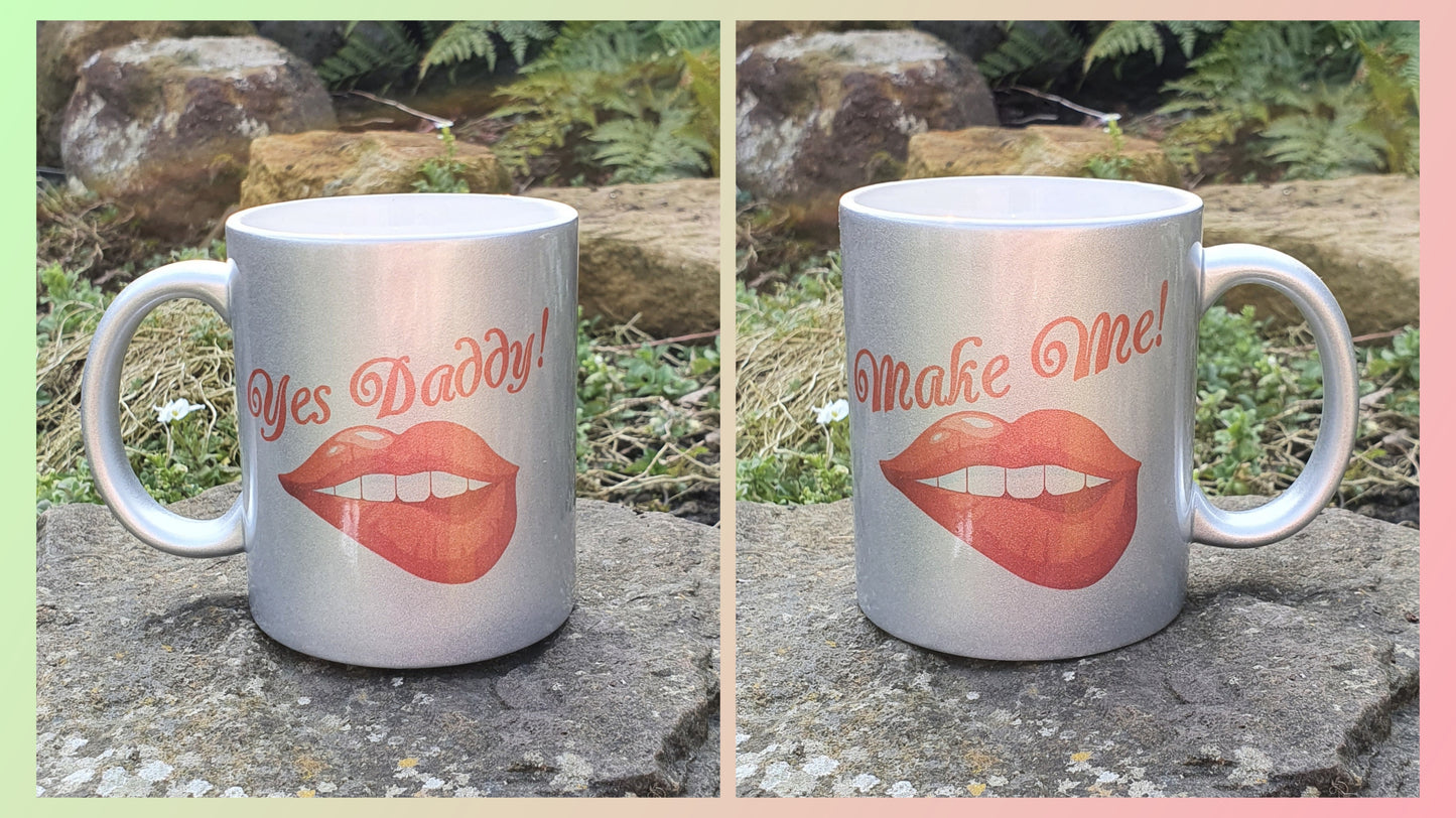 Yes Daddy / Make Me (Cursive) - Exclusive Design Ceramic Mug