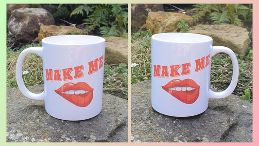 Make Me (Bold) - Exclusive Design Ceramic Mug