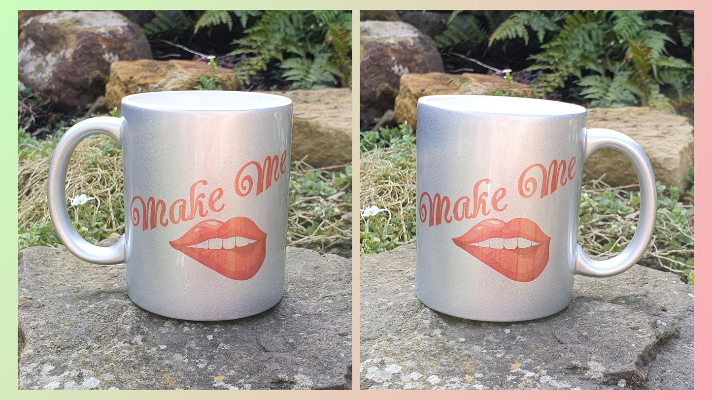 Make Me (Cursive) - Exclusive Design Ceramic Mug