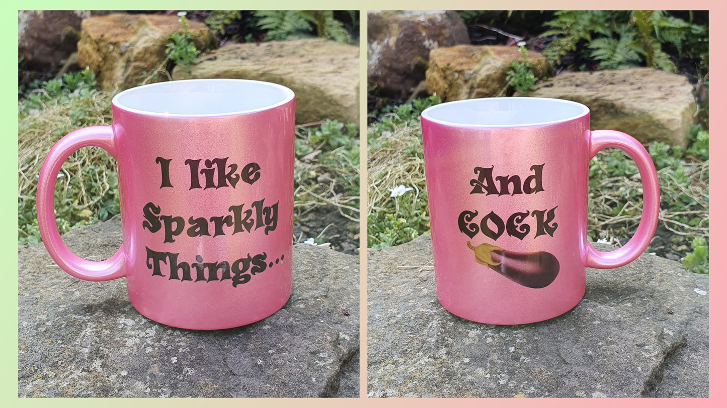 Sparkly Things... and C**k - Exclusive Design Ceramic Mug