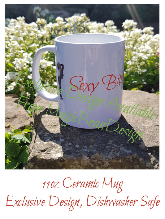 Sexy Bi**h - Exclusive Design Ceramic Mug